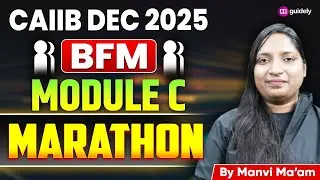 CAIIB BFM Module C Marathon | CAIIB BFM Marathon Class | CAIIB BFM Online Classes | by Manvi Ma'am