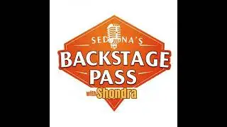 Sedona's Backstage Pass - Episode Thirty Seven