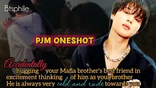 JIMIN FF Accidentally hugging your Mafia brother's best friend thinking of him as your brother. 