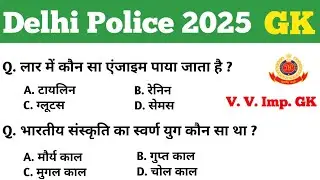 Delhi Police Exam 2025 || GK GS || Class-23 || MCQ || Top Questions || Delhi Police GK GS Classes 