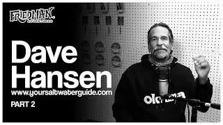 Friedman Adventures Podcast #8 - Capt. Dave Hansen AKA YourSaltwaterGuide (Part 2)