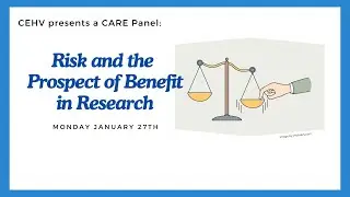 CARE Panel: Risk and the Prospect of Benefit in Research
