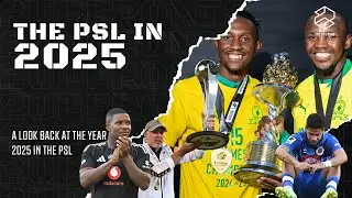 EP 182 | The PSL Year in Review: 2025 | Chiefs, Pirates & Sundowns winners