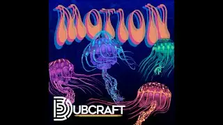 Dubcraft - Motion (Official Audio)