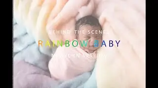 Working with a Rainbow Baby | Newborn Photographer | VLOG 20