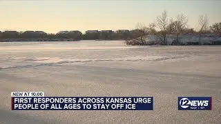 First responders across Kansas urge people of all ages to stay off ice