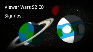 Viewer Wars S2 E0 - Signups! (45 SPOTS!)