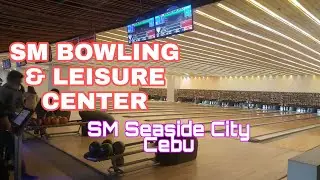 SM SEASIDE CITY CEBU | BOWLING & LEISURE CENTER