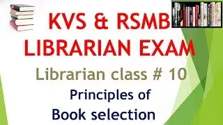 KVS librarian class # RSMB librarian class # BLIS class # principles of Book selection 10