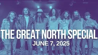 The Great North Special - Ivan'z House - JUNE 7, 2025