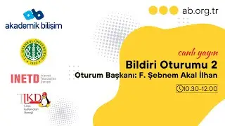 Bildiri Oturumu 2 - 23. Akademik Bilişim Konferansı