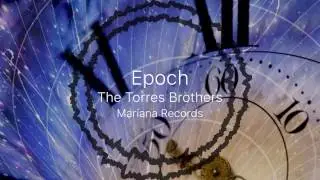 The Torres Brothers - Epoch