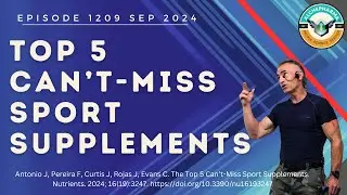 The Top 5 Can&rsquo;t-Miss Sport Supplements   Ep. 1209 SEP 2024