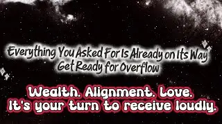 Wealth. Alignment. Love. It&rsquo;s Your Turn Now