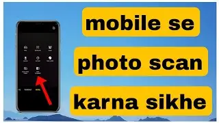 mobile camera se photo scan kaise karen || photo scan kaise karen phone Se ||