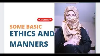 Basic ethics and manners, psychological problems.psychological symptoms, motivated videos
