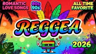 TOP REGGAE ENGLISH 2026 🎧 Nonstop Love Songs 🔥 Most Requested Reggae Hits 2026