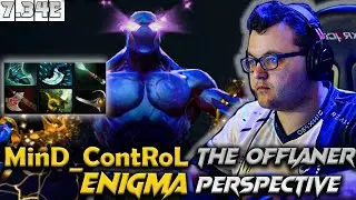 7.34E Patch MinD_ContRoL - Enigma The Offlaner Dota 2 Pro Gameplay #mindcontrol #enigma #dota2