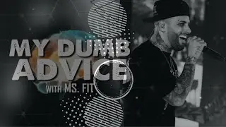 My Dumb Advice #28 | w/ Nicky Jam | By: Ms.Fit