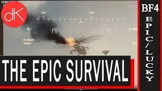The Epic Survival (Battlefield 4 Геймплеи/Моменты)