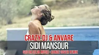 CRAZY DJ & Anvare - Sidi Mansour (Saber Rebai - Dance Cover 2026) от Geo Da Silva Music