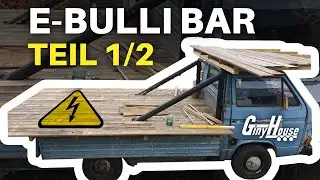 UMBAU vom ALTEN VW BULLI zum ELEKTRISCHEN BULLI mit BAR, GETRIEBE UMABU (1/2)