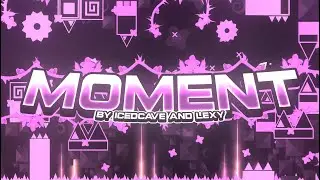 moment 100% | Extreme Demon | Geometry Dash