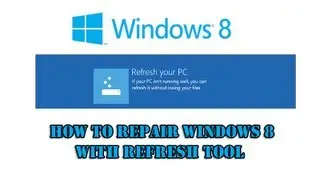 How to Repair Windows 8 with Refresh Tool by Britec
