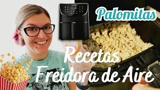 RECETAS FREIDORA DE AIRE | Palomitas Freidora de Aire | FREIR SIN ACEITE