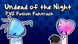 [OLD] PvZ Fusion Fantrack - Undead of the Night (Night Theme)