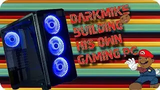 DarkMike BUILDING HIS OWN GAMING/VR PC c( ͡&deg; ͜ʖ ͡&deg;)ɔ