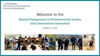 Bren School Mantell Symposium in Environmental Justice and Conservation Innovation 2025