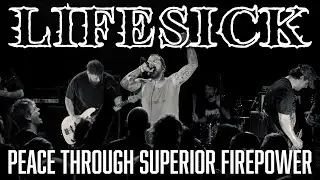 Lifesick - Peace Through Superior Firepower (Official Video)