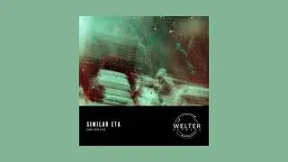 Similar ETA - Different Roads [WELTER174]