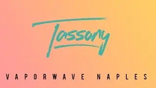 Tassony - Vaporwave Naples ナポリ