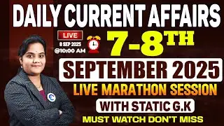 SEPTEMBER 7-8th Current Affairs 2025 | Most Expected Questions For All Competitive Exam