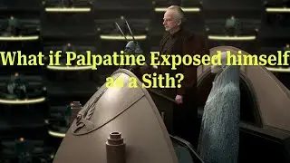 What if Palpatine Exposed himself as the Sith?