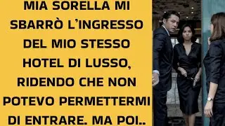 Mia sorella mi sbarrò l'ingresso del mio stesso hotel di lusso, ridendo che non potevo... 