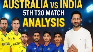 Australia vs India 5th T20 Match Analysis | Fifth T20I 