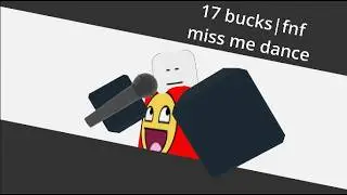 Miss me| fnf 17 bucks dance