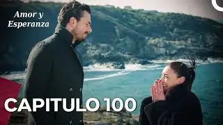 Amor y Esperanza - Capitulo 100 (Doblado en Espa&ntilde;ol)