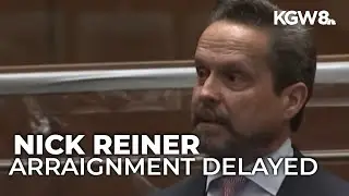 Nick Reiner arraignment delayed in parents' murder trial