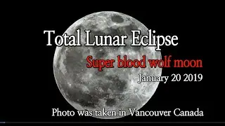 Total LunarEclipse & Super Blood Wolf Moon / Jan. 20. 2019