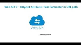 Web API 6 (In Hindi) - HttpGet Attribute - Pass Parameter to Get Action method in URL path