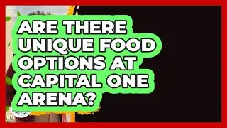 Are There Unique Food Options At Capital One Arena? - Everything About Washington DC