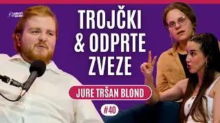 JURE TRŠAN BLOND: Trojčki & odprte zveze 👀 | Ep. 40