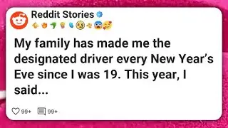 My family has made me the designated driver every New Year&rsquo;s Eve since I was 19. This #reddit 