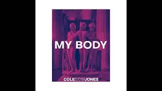 Cole Dow Jones - My Body