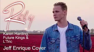 Karen Harding, Future Kings & L&rsquo;Tric - Rely (Jeff Enrique Cover)