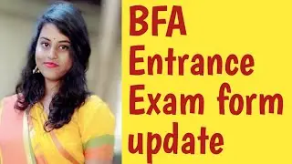 BFA Entrance Exam form update ||